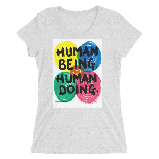Light grey ladies short sleeves with artwork "Human being, Human doing" print 